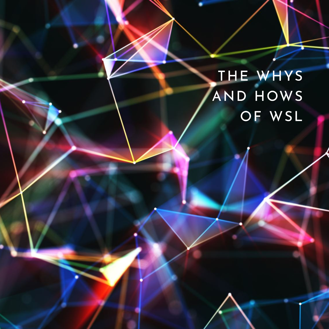 Cover image for The Whys and Hows of WSL